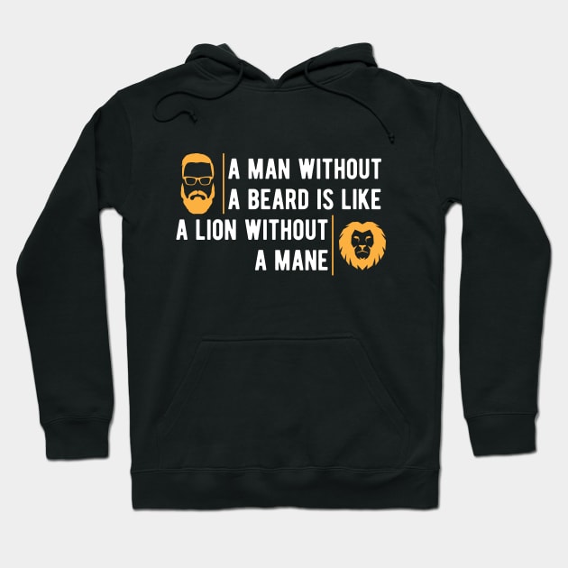 Beard - A man without beard is like a lion without a mane Hoodie by KC Happy Shop